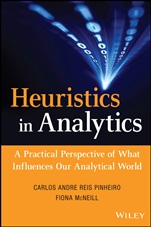 Heuristics in Analytics: A Practical Perspective of What Influences Our Analytical World - ISBN 9781118347607