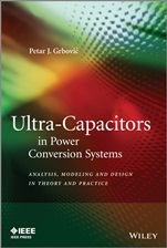Ultra–Capacitors in Power Conversion Systems: Applications, Analysis, and Design from Theory to Practice - ISBN 9781118356265