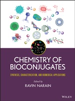 Chemistry of Bioconjugates: Synthesis, Characterization, and Biomedical Applications - ISBN 9781118359143