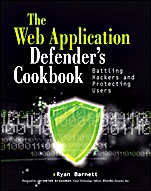 Web Application Defenders Cookbook: Battling Hackers and Protecting Users - ISBN 9781118362181