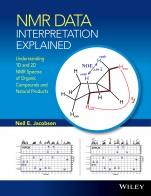 NMR Data Interpretation Explained: Understanding 1D and 2D NMR Spectra of Organic Compounds and Natural Products - ISBN 9781118370223