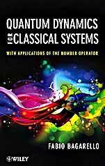 Quantum Dynamics for Classical Systems: With Applications of the Number Operator - ISBN 9781118370681