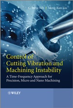 Control of Cutting Vibration and Machining Instability: A Time–Frequency Approach for Precision, Micro and Nano Machining - ISBN 9781118371824