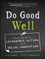 Do Good Well: Your Guide to Leadership, Action, and Social Innovation - ISBN 9781118382943