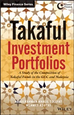 Takaful Investment Portfolios: A Study of the Composition of Takaful Funds in the GCC and Malaysia - ISBN 9781118385470