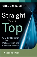 Straight to the Top: CIO Leadership in a Mobile, Social, and Cloud–based World - ISBN 9781118390030