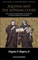 Aquinas and the Supreme Court: Race, Gender, and the Failure of Natural Law in Thomass Bibical Commentaries - ISBN 9781118391167