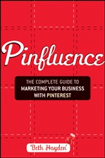 Pinfluence: The Complete Guide to Marketing Your Business with Pinterest - ISBN 9781118393772