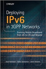 Deploying IPv6 in 3GPP Networks: Evolving Mobile Broadband from 2G to LTE and Beyond - ISBN 9781118398296