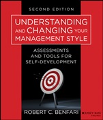 Understanding and Changing Your Management Style: Assessments and Tools for Self–Development - ISBN 9781118399460