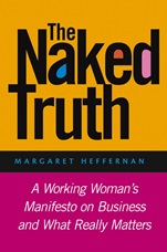 The Naked Truth: A Working Womans Manifesto on Business and What Really Matters - ISBN 9781118401132