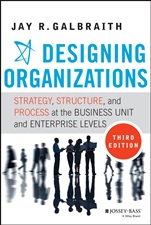Designing Organizations: Strategy, Structure, and Process at the Business Unit and Enterprise Levels - ISBN 9781118409954
