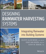 Designing Rainwater Harvesting Systems: Integrating Rainwater into Building Systems - ISBN 9781118410479