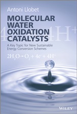 Molecular Water Oxidation Catalysis: A Key Topic for New Sustainable Energy Conversion Schemes - ISBN 9781118413371