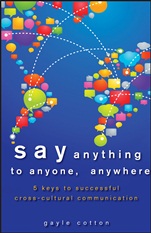 Say Anything to Anyone, Anywhere: 5 Keys To Successful Cross–Cultural Communication - ISBN 9781118420423