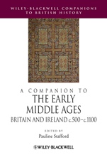 A Companion to the Early Middle Ages: Britain and Ireland c.500 – c.1100 - ISBN 9781118425138