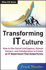 Transforming IT Culture: How to Use Social Intelligence, Human Factors, and Collaboration to Create an IT Department That Outperforms - ISBN 9781118436530