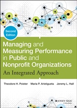 Managing and Measuring Performance in Public and Nonprofit Organizations: An Integrated Approach - ISBN 9781118439050