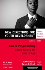 Career Programming: Linking Youth to the World of Work: New Directions for Youth Development, Number 134 - ISBN 9781118439623