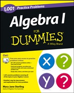 Algebra I: 1,001 Practice Problems For Dummies (+ Free Online Practice) - ISBN 9781118446713