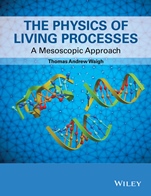 The Physics of Living Processes: A Mesoscopic Approach - ISBN 9781118449943