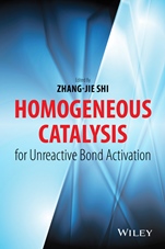 Homogeneous Catalysis for Unreactive Bond Activation - ISBN 9781118452233
