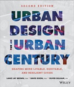 Urban Design for an Urban Century: Shaping More Livable, Equitable, and Resilient Cities - ISBN 9781118453636