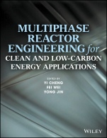 Multiphase Reactor Engineering for Clean and Low–Carbon Energy Applications - ISBN 9781118454695