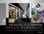 Medical and Dental Space Planning: A Comprehensive Guide to Design, Equipment, and Clinical Procedures - ISBN 9781118456729