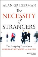 The Necessity of Strangers: The Intriguing Truth About Insight, Innovation, and Success - ISBN 9781118461303