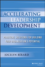 Accelerating Leadership Development: Practical Solutions for Building Your Organizations Potential - ISBN 9781118464113