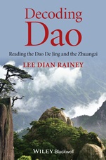 Decoding Dao: Reading the Dao De Jing (Tao Te Ching) and the Zhuangzi (Chuang Tzu) - ISBN 9781118465745