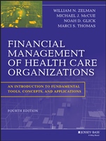 Financial Management of Health Care Organizations: An Introduction to Fundamental Tools, Concepts and Applications - ISBN 9781118466568