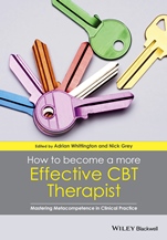 How to Become a More Effective CBT Therapist: Mastering Metacompetence in Clinical Practice - ISBN 9781118468357