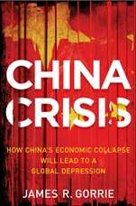 The China Crisis: How Chinas Economic Collapse Will Lead to a Global Depression - ISBN 9781118470770