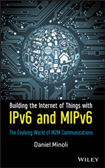 Building the Internet of Things with IPv6 and MIPv6: The Evolving World of M2M Communications - ISBN 9781118473474