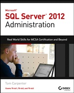 Microsoft SQL Server 2012 Administration: Real–World Skills for MCSA Certification and Beyond (Exams 70–461, 70–462, and 70–463) - ISBN 9781118487167