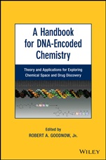 A Handbook for DNA–Encoded Chemistry: Theory and Applications for Exploring Chemical Space and Drug Discovery - ISBN 9781118487686