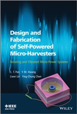 Design and Fabrication of Self–Powered Micro–Harvesters: Rotating and Vibrated Micro–Power Systems - ISBN 9781118487792