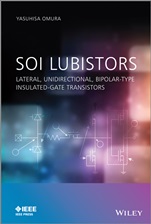 SOI Lubistors: Lateral, Unidirectional, Bipolar–type Insulated–gate Transistors - ISBN 9781118487907