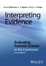 Interpreting Evidence: Evaluating Forensic Science in the Courtroom - ISBN 9781118492482