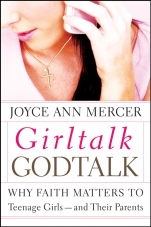 GirlTalk / GodTalk: Why Faith Matters to Teenage Girls––and Their Parents - ISBN 9781118493083