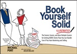 Book Yourself Solid Illustrated: The Fastest, Easiest, and Most Reliable System for Getting More Clients Than You Can Handle Even if You Hate Marketing and Selling - ISBN 9781118495421