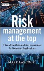 Risk Management At The Top: A Guide to Risk and its Governance in Financial Institutions - ISBN 9781118497425