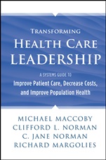 Transforming Health Care Leadership: A Systems Guide to Improve Patient Care, Decrease Costs, and Improve Population Health - ISBN 9781118505632