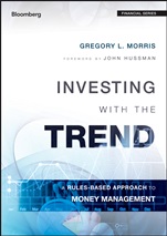 Investing with the Trend: A Rules–based Approach to Money Management - ISBN 9781118508374