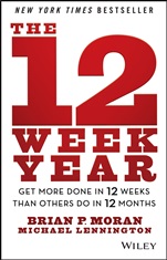 The 12 Week Year: Get More Done in 12 Weeks than Others Do in 12 Months - ISBN 9781118509234