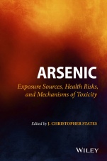 Arsenic: Exposure Sources, Health Risks, and Mechanisms of Toxicity - ISBN 9781118511145