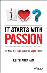 It Starts With Passion: Do What You Love and Love What You Do - ISBN 9781118512708