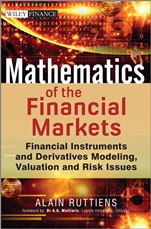 Mathematics of the Financial Markets: Financial Instruments and Derivatives Modelling, Valuation and Risk Issues - ISBN 9781118513453